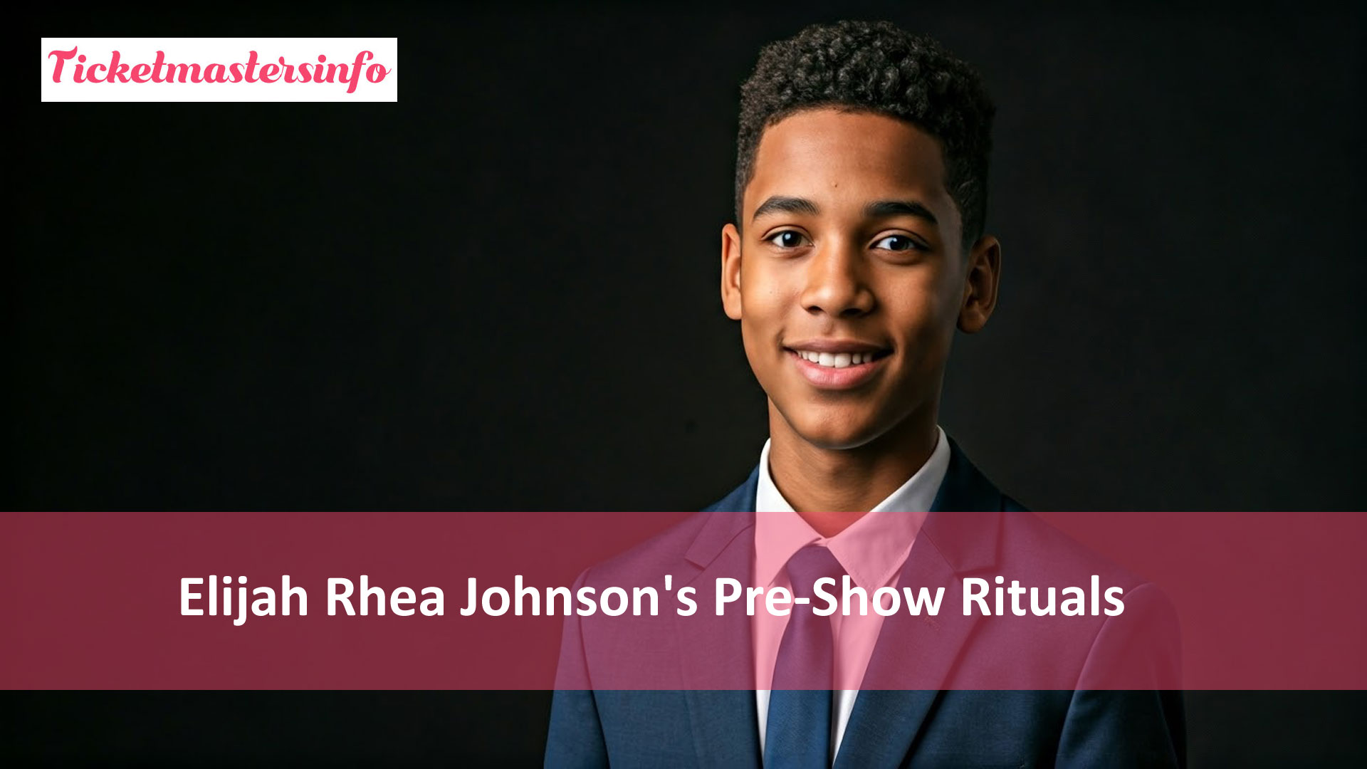 Elijah Rhea Johnson’s Pre-Show Rituals