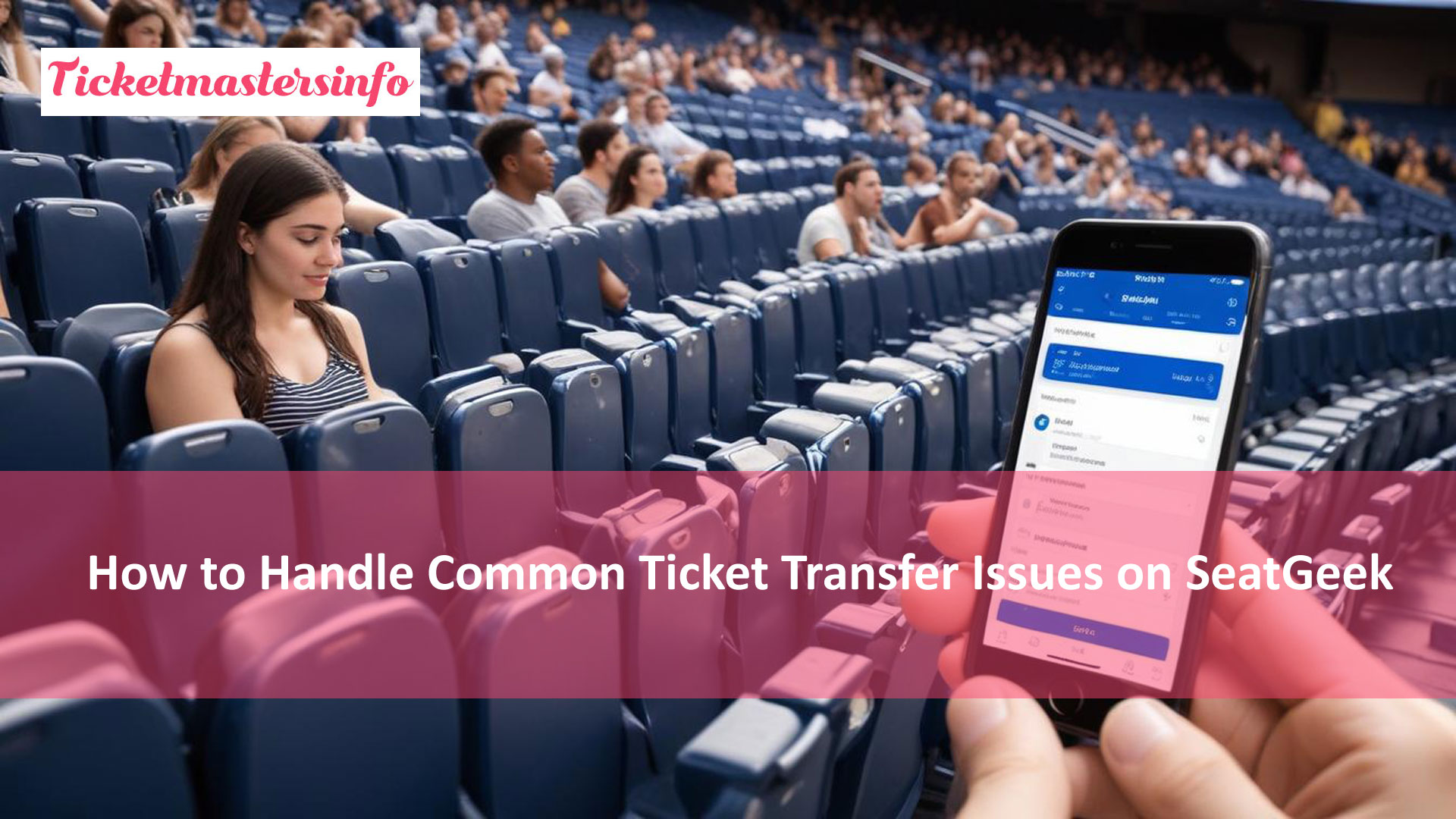 How to Handle Common Ticket Transfer Issues on SeatGeek