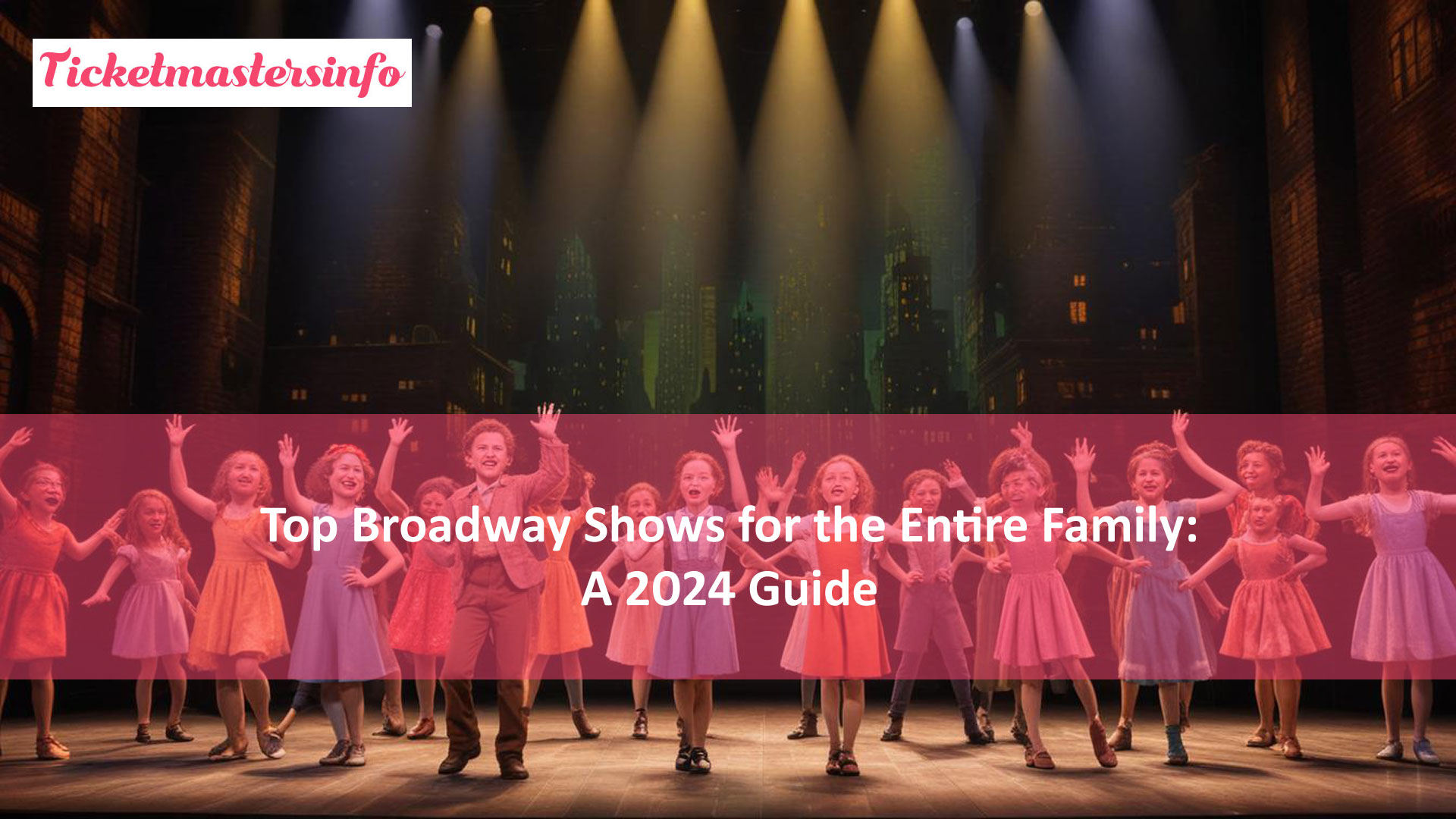 Top Broadway Shows for the Entire Family: A 2024 Guide