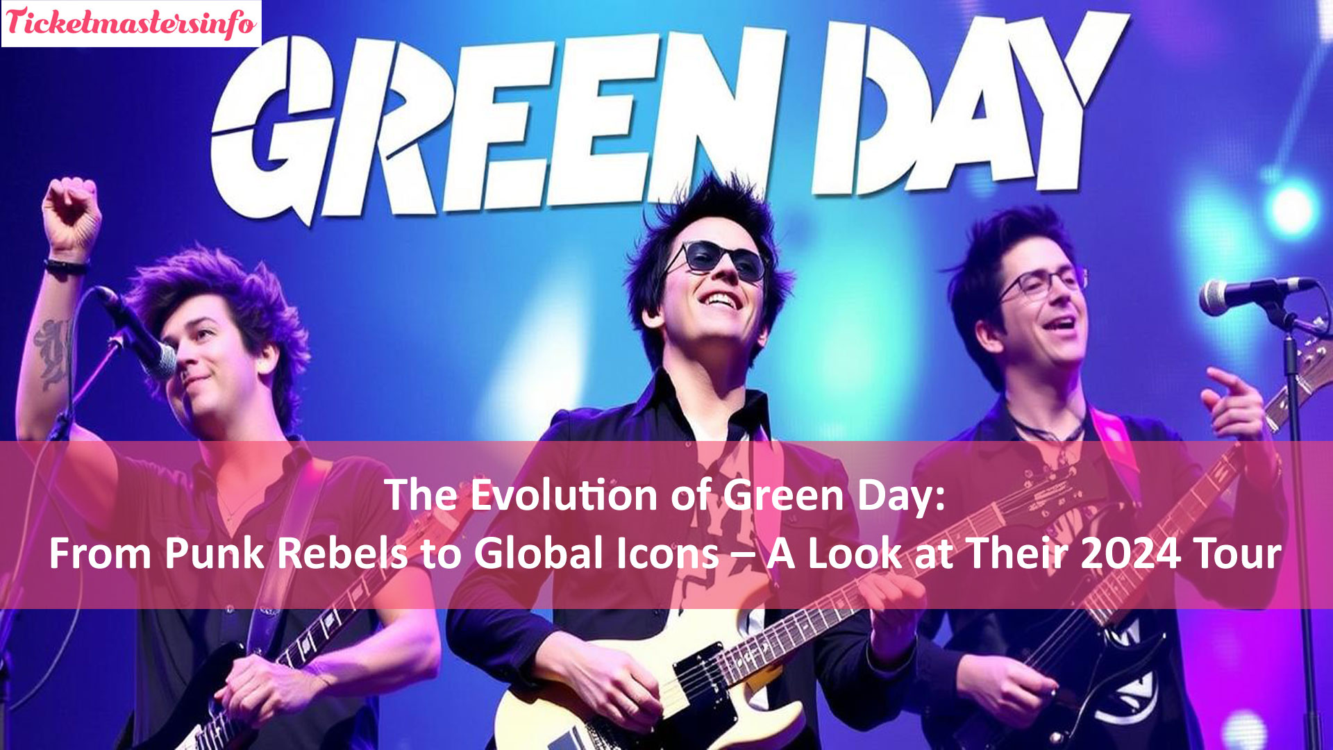 The Evolution of Green Day: From Punk Rebels to Global Icons – A Look at Their 2024 Tour